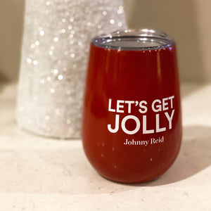 "Let's Get Jolly" Insulated Mug / Wine Glass