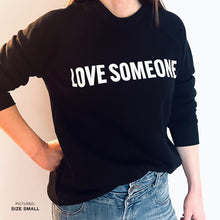 Load image into Gallery viewer, Love Someone Crewneck Sweatshirt